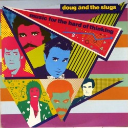 Пластинка Doug and the Slugs Music for the hard of thinking